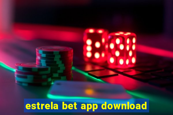 estrela bet app download